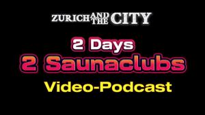 2 Days in 2 SWISS Saunaclubs – XXX-PODCAST