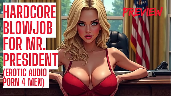Hardcore Blowjob For Mr. President Audio Porn