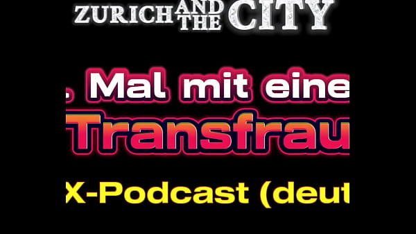Mein 1. Mal mit einer Transfrau – XXX-Podcast auf Deutsch