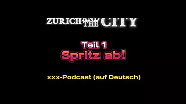 Spritz ab! 1 – Teil 1– xxx-Podcast (auf Deutsch)