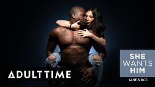 ADULT TIME She Wants Him – Jane Wile & Rob Piper Intense Chemistry