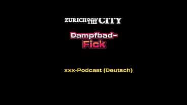 Dampfbad-Fick im Schweizer SWINGERCLUB – xxx-Podcast (auf Deutsch)
