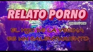 “El Hijo De La Vecina” Relato Porno Explicito