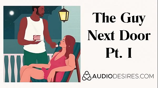 The Guy Next Door Pt. I – Erotic Audio for Women, Sexy ASMR Erotic Audio by Audiodesires.com