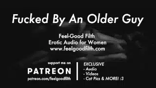 Rough Sex with an Experienced Hot Older Guy (Erotic Audio for Women)