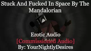 The Mandalorian Fucks Your Brains Out [Creampie] [Rough] [Star Wars] (Erotica Audio For Women)