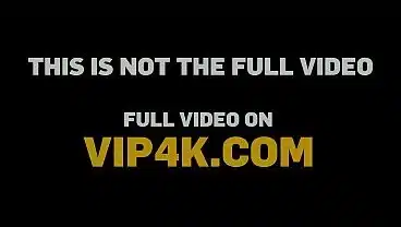 VIP4K. Daddy fucked her until she Came